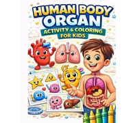 Human Body Organ Coloring Book for Kids: Fun and Educational Anatomy Coloring Pages with Brain, Heart, Lungs and More for Boys and Girls Ages 4-8 (Super Fun Kids Coloring Series)