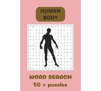 HUMAN BODY WORD SEARCH: fun, word search book, human body parts, anatomy, brain teaser, learn the body, travel companion, learning tools for bettering your knowledge
