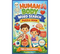 Human Body Word Search Puzzle Book: Fun and Educational Puzzles About Anatomy, Organs, and Body Systems for Kids