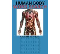 Human Body Word Search Puzzle Book: Word Searches With Easy To Read Print about The Human Body, Biology and more, 6x9 inches, 110 pages, 50+ Puzzles