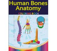 Human Bones Anatomy: Coloring Book