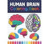 Human Brain Coloring Book: Human Body Anatomy Coloring Book For Medical, High School Students. Anatomy Coloring Book for kids. Human Brain Anatomy ... Art & Anatomy Workbook for Kids & Adults