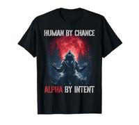 Human by Birth Alpha by Intent Funny Wolf Werewolf Meme Camiseta