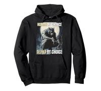 Human by Chance Alpha by Choice Cool Alpha Meme Funny Wolf Sudadera con Capucha