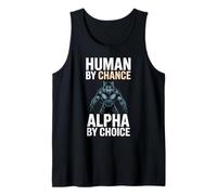 Human by Chance Alpha by Choice Cool Funny Alpha Wolf Meme Camiseta sin Mangas