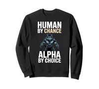 Human by Chance Alpha by Choice Cool Funny Alpha Wolf Meme Sudadera