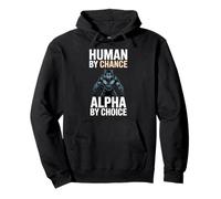 Human by Chance Alpha by Choice Cool Funny Alpha Wolf Meme Sudadera con Capucha