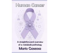 Human Cancer: a straightforward overview of a metabolic pathology