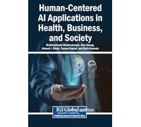 Human-Centered AI Applications in Health, Business, and Society