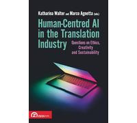 Human-Centred AI in the Translation Industry: Questions on Ethics, Creativity and Sustainability