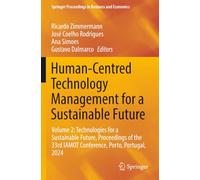 Human-Centred Technology Management for a Sustainable Future: Volume 2: Technologies for a Sustainable Future, Proceedings of the 33rd IAMOT ... Proceedings in Business and Economics)
