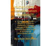 Human-Centric Transformation Blueprint™: A Governance-Grade Operating System for Leadership, Culture & Human-AI Integration Standard Operating System & SOP Manual (2026 Global Edition)
