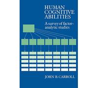Human Cognitive Abilities Paperback: A Survey of Factor-Analytic Studies