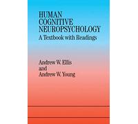 Human Cognitive Neuropsychology: A Textbook With Readings