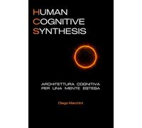 Human Cognitive Synthesis: Architettura cognitiva per una mente estesa