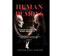 HUMAN DEMON: Once Fantasy Now Reality (DISCOVER YOUR TRUE IDENTITY IN JESUS CHRIST)