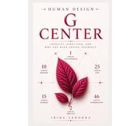 Human Design and the G Center: Identity, Direction, and Why You Keep Losing Yourself (Human Design Centers)