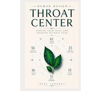 Human Design and the Throat Center: Finding Your Voice and Speaking Without Fear (Human Design Centers)