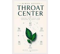 Human Design and the Throat Center: Finding Your Voice and Speaking Without Fear (Human Design Centers)