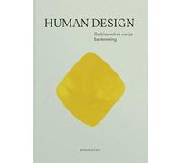 Human Design, de blauwdruk van je bestemming