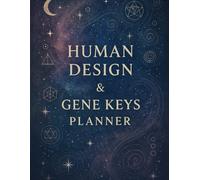 Human Design & Gene Keys Planner (Dateless DeLuXe)