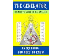 Human Design Generator Book [Complete Guide in U.S. English]: A Simple System for Learning Centers, Gates, Lines, Channels, Circuitry, Variables, Personal Interior Space and the Incarnation Cross