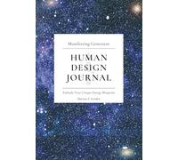 Human Design Journal - Manifesting Generator: Embody Your Unique Energy Blueprint