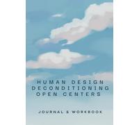 Human Design Journal & Workbook Deconditioning Open Centers
