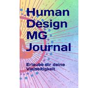 Human Design MG Journal: Erlaube dir deine Vielseitigkeit