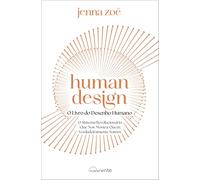 Human Design - O Livro do Desenho Humano (Nascente)