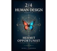 Human Design Profile 2/4: The Hermit Opportunist. Natural Talent Called Out (Human Design Profiles: 12 Life Paths Explained)