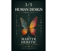 Human Design Profile 3/5: The Martyr Heretic. Trial, Error, Mastery (Human Design Profiles: 12 Life Paths Explained)