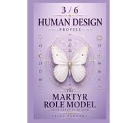 Human Design Profile 3/6: The Martyr Role Model. From Chaos to Wisdom (Human Design Profiles: 12 Life Paths Explained)
