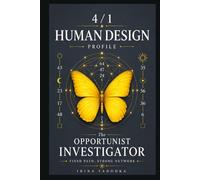 Human Design Profile 4/1: The Opportunist Investigator. Fixed Path, Strong Network (Human Design Profiles: 12 Life Paths Explained)