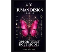 Human Design Profile 4/6: The Opportunist Role Model. Influence That Evolves (Human Design Profiles: 12 Life Paths Explained)