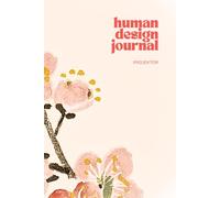 Human Design Projektor Journal: Dein geführtes Notizbuch für Strategie, Energie & Anerkennung | Mit großem Wissensteil, Reflexionsseiten & Journaling-Prompts