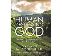 Human Destroying God - The End Of Human Species On The Planet