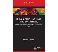 Human Dimensions of Civil Engineering: Context and Decision-Making for a Sustainable Future