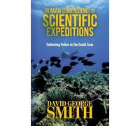 Human Dimensions of Scientific Expeditions: Collecting Fishes in the South Seas