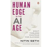 Human Edge in the AI Age: Eight Timeless Mantras for Success | By the Bestselling Author of Winning in the Digital Age and Mastering the Data Paradox