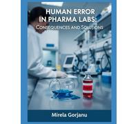 Human Error in Pharma Labs: Consequences and Solutions (Pharmaceutical Industry)