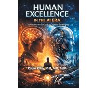 Human Excellence in the AI Era: The Neuroscientific Guide to Cognitive Sovereignty