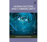 Human Factors and Cybersecurity: The Psychology of Online Safety and Security (Current Issues in Cyberpsychology)