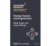 Human Factors and Ergonomics (Elements of Improving Quality and Safety in Healthcare)