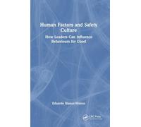 Human Factors and Safety Culture: How Leaders Can Influence Behaviours for Good