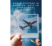 Human Factors in Aviation: Keys to Operational Safety