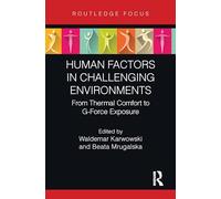 Human Factors in Challenging Environments: From Thermal Comfort to G-Force Exposure (Body of Knowledge in Human Factors and Ergonomics)