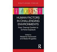 Human Factors in Challenging Environments: From Thermal Comfort to G-Force Exposure (Body of Knowledge in Human Factors and Ergonomics)
