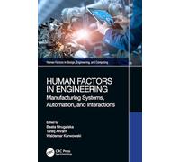 Human Factors in Engineering: Manufacturing Systems, Automation, and Interactions (Human Factors in Design, Engineering, and Computing)