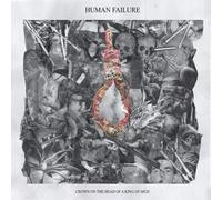 Human Failure Crown On the Head of a King of Mud (Vinyl) 10" EP